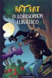 Bat pat - o lobisomem lunatico - Fundamento