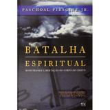 Batalha Espiritual - Paschoal Piragine Jr. - A.d. santos