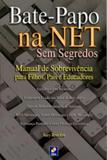 Bate-papo na net sem segredos - manual de sobreviv... - Editora erica ltda