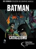 Batmam Cataclismo - Coleção Dc Graphic Novels - Dc comics