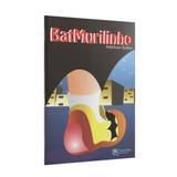 BatMurilinho - Novo ser
