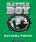 Battle Boy - Batalha Viking - Vol 04 - Fundamento