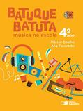 Batuque Batuta. Música na Escola. 4º Ano - Saraiva