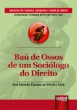 Baú de Ossos de um Sociólogo do Direito - Juruá