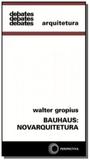 Bauhaus: novarquitetura - vol.47 - colecao debates - Perspectiva