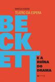 Beckett e a ruina do drama - teatro de espera - 7 letras