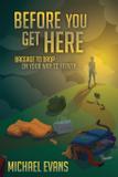 Before You Get Here - Wholeness ministries