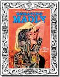 Behaving madly: zany, loco, cockeyed, rip-off, sat - Idw publishing