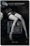 Beija-me antes de morrer - vol.2 - serie love me t - Universo dos livros