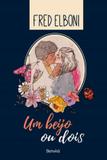 Beijo ou dois, um - Benvira (saraiva)