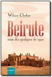 Beirute, num dia qualquer de 1902 - Autografia