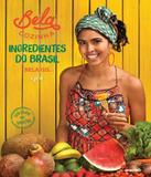 Bela Cozinha - Ingredientes Do Brasil - Globoestilo