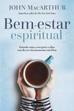 Bem-estar espiritual - Entenda como a cura para a alma vem do seu relacionamento com Deus