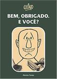 Bem obrigado, e você?