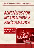 Benefícios por Incapacidade e Perícia Médica - 3ª Edição - 2018 - Juruá