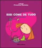 Bibi come de tudo - coleçao primeiras decisoes - Scipione