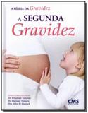 Biblia da gravidez: a segunda gravidez, a - Cms