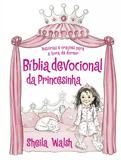 Bíblia devocional da princesinha - Histórias e orações para a hora de dormir
