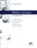 Bíblia e teologia - a inteligência da fé - Edições loyola