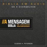 Bíblia em Áudio A Mensagem - Os Quatro Evangelhos - Vida