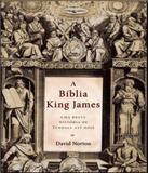 Biblia King James, A - Uma Breve Historia Tyndale Ate Hoje - Bv books