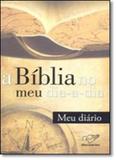 Bíblia no Meu Dia a Dia, A: Meu Diário - Cancao nova