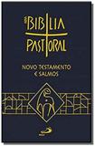 Biblia pastoral - novo testamento e salmos - paulu - Paulus