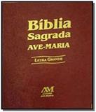 Biblia sabgra ave-maria - letra grande - capa marr - Ave-maria - biblias
