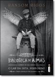 Biblioteca de Almas - Vol.3 - Série O Lar da Srta. Peregrine Para Crianças Peculiares - Capa Dura - Intrinseca