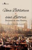 Biblioteca e seus leitores, uma - Paco editorial