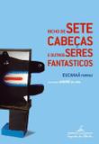 Bicho de sete cabeças e outros seres fantásticos