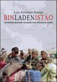 Binladenistao - um reporter brasileiro na regiao mais perigosa do mundo - Iluminuras