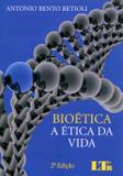 Bioética a Ética da Vida - Ltr