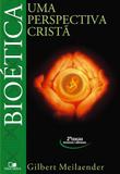 Bioética Uma Perspectiva Cristã - Vida nova