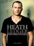 Biografia Heath Ledger. O Astro Sombrio De Hollywood - Volume 1 - Panini