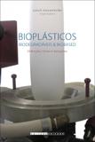 Bioplásticos: biodegradáveis e biobased - Editora unicamp