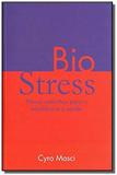 Biostress - novos caminhos p/ equilibrio e a saude - Sattva editora