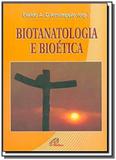 Biotanatologia e Bioética - Paulinas