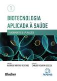 Biotecnologia aplicada a saude - vol. 1 - Edgard blucher