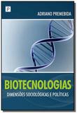 Biotecnologias: dimensoes sociologicas e politicas - Paco editorial