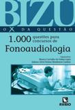 Bizu fonoaudiologia - o x da questao 1.000 questoes para concursos - Rubio