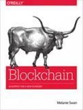 Blockchain blueprint for a new economy - Oreilly media