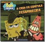 Bob Esponja - o Caso Da Espatula Desaparecida - Fundamento