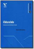 Bolsa no bolso, a: fundamentos para investimentos - Fgv