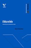 Bolsa no bolso: fundamentos para investimentos em ações, a - fgv de bolso ed.1 - Editora fgv