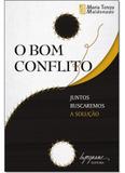 Bom conflito, o - juntos buscaremos a solucao - Integrare