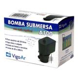 Bomba para Aquário Submersa A100 Vigo Ar 127v - Vigoar