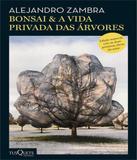 Bonsai E A Vida Privada Das Arvores - Tusquets (planeta)