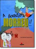 Borboleta Morreu, A - Miguilim editora
