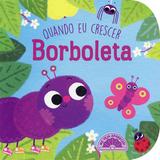Borboleta : Quando eu crescer